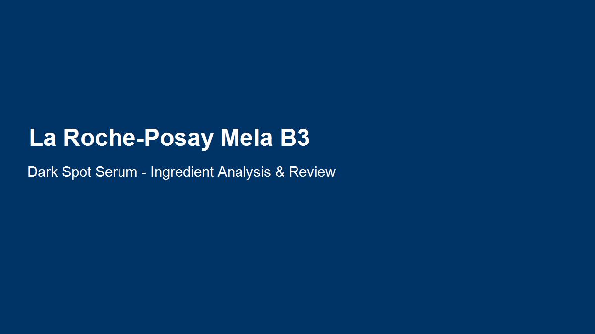 La Roche-Posay Mela B3 Serum Review: Ingredient Analysis and Results