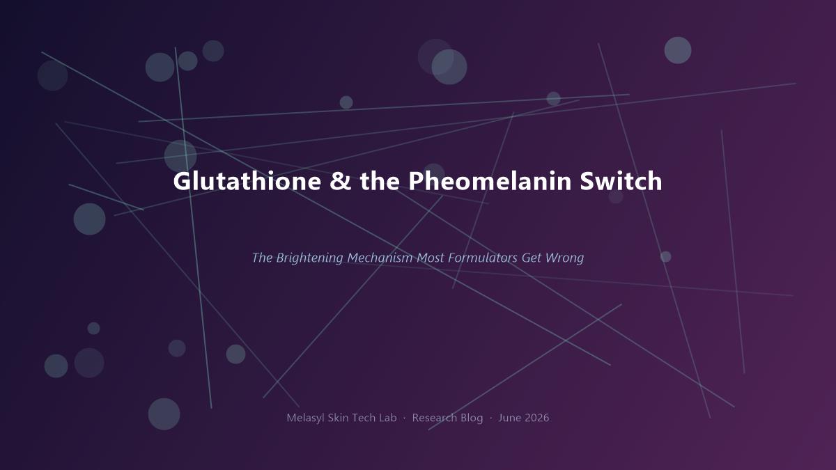 Glutathione and the Pheomelanin Switch: The Mechanism Most Formulators Get Wrong
